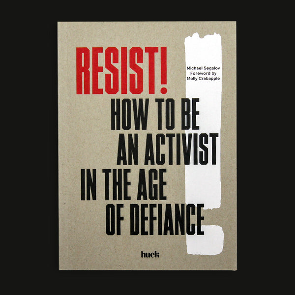 RESIST! How To Be An Activist In The New Age Of Defiance