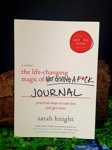 The Life Changing Magic of Not Giving A Fuck Journal